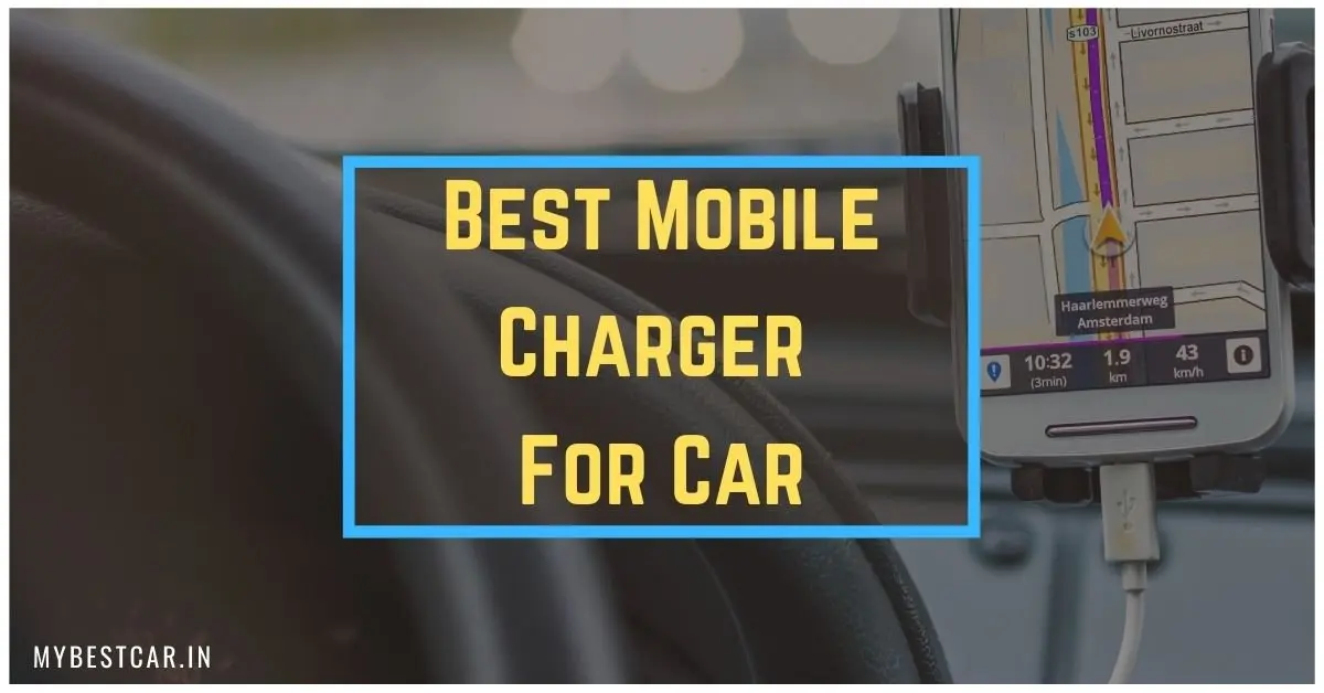 Best Mobile Charger For Car