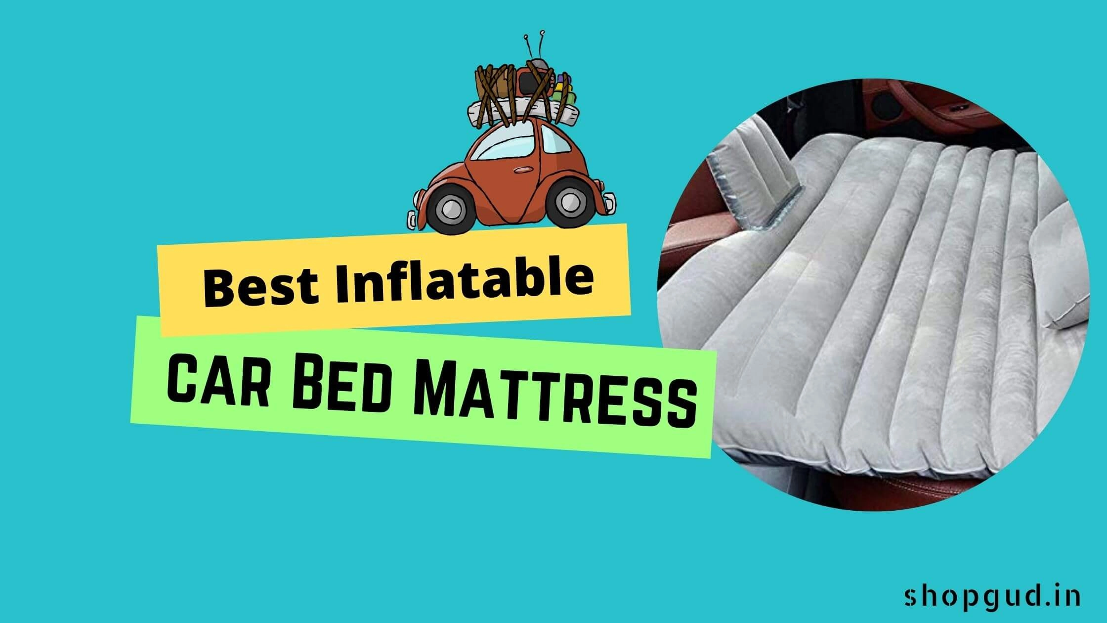 Best Inflatable car Bed